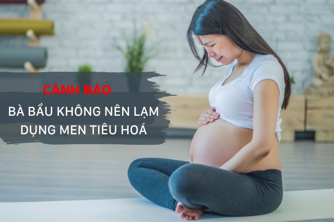 Lưu ý sử dụng men tiêu hoá cho bà bầu
