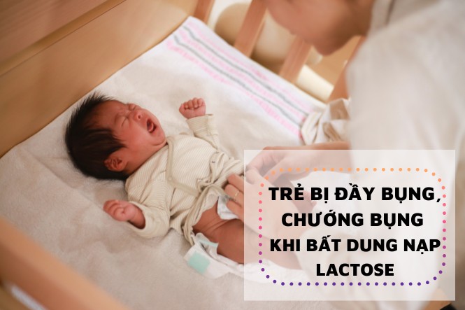Dấu hiệu trẻ bất dung nạp lactose
