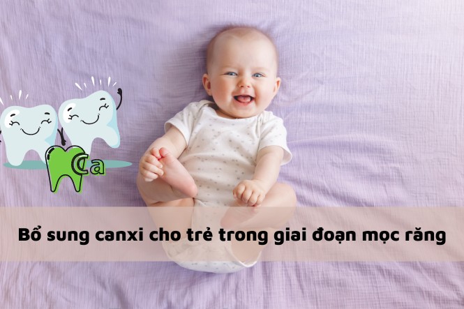 Bổ sung canxi cho trẻ chậm mọc răng là ần thiết