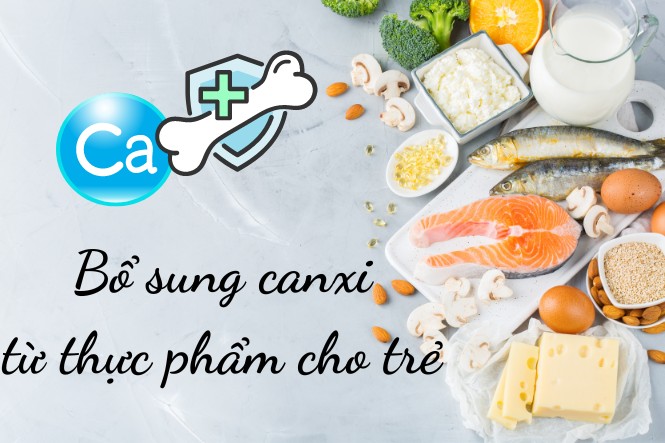 Bổ sung canxi cho bé từ thực phẩm