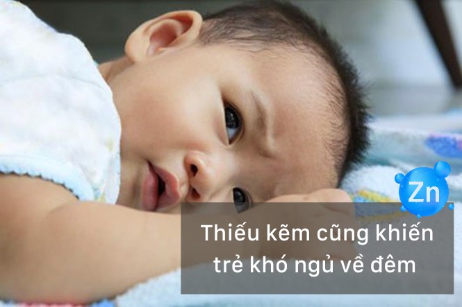 Trẻ khó ngủ về đêm thiếu chất gì: Thiếu kẽm