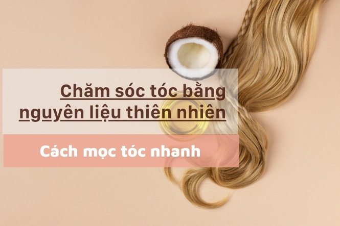 Tóc mọc nhanh trong vòng 7 ngày bằng nguyên liệu thiên nhiên