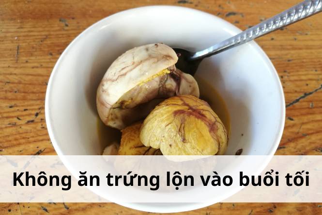 Trứng vịt lộn kị ăn vào buổi tối