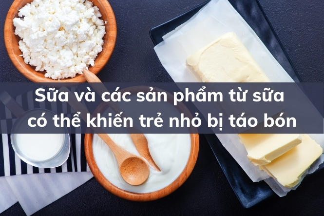 Uống nhiều sữa có thể gây táo bón ở trẻ nhỏ