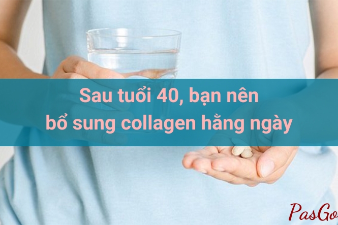 Sau tuổi 40, bạn cần bổ sung collagen hằng ngày