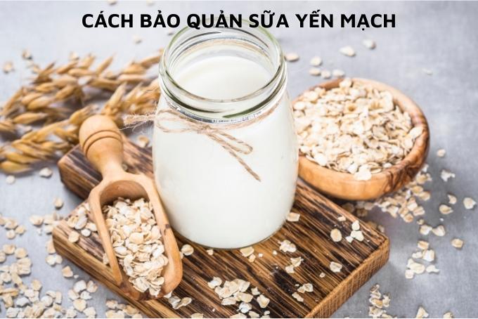 Hướng dẫn cách bảo quản sữa yến mạch